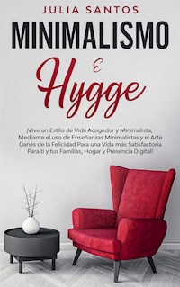 Minimalismo e Hygge - Julia Santos - E-Book