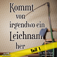 Kommt von irgendwo ein Leichnam her - Andrea Neven - Hörbuch