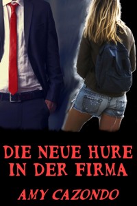 Die neue Hure in der Firma - Amy Cazondo - E-Book