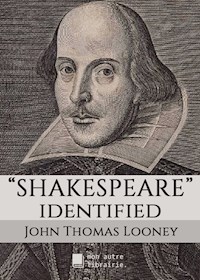 Shakespeare identified - Thomas Looney - E-Book