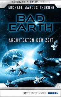 Bad Earth 11 - Science-Fiction-Serie - Michael Marcus Thurner - E-Book