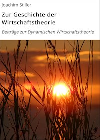Zur Geschichte der Wirtschaftstheorie - Joachim Stiller - E-Book