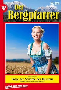 Folge der Stimme des Herzens - Toni Waidacher - E-Book