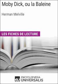 Moby Dick, ou la Baleine d'Herman Melville - Encyclopaedia Universalis - E-Book
