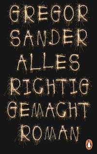 Alles richtig gemacht - Gregor Sander - E-Book