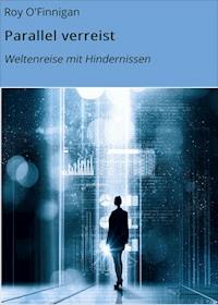Parallel verreist - Roy O'Finnigan - E-Book