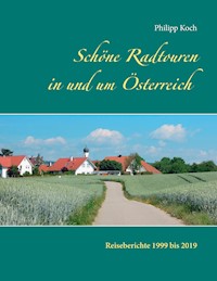 Schöne Radtouren in und um Österreich - Philipp Koch - E-Book