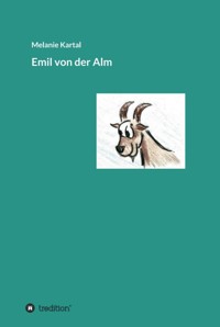 Emil von der Alm - Melanie Kartal - E-Book