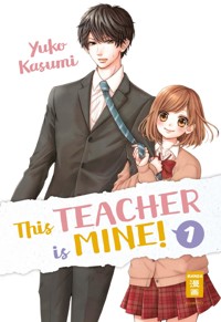 This Teacher is Mine! 01 - Yuko Kasumi - E-Book