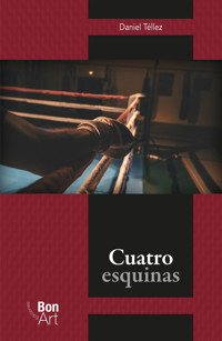 Cuatro esquinas - Daniel Téllez - E-Book