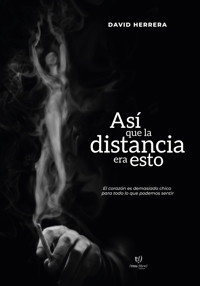 Así que la distancia era esto - David Herrera - E-Book