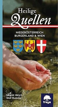 Heilige Quellen Niederösterreich, Burgenland & Wien - Siegrid Hirsch - E-Book