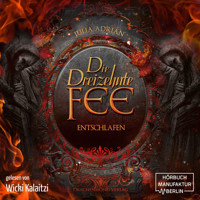 Die 13te Fee, Band 3: Entschlafen (Ungekürzt) - Julia Adrian - Hörbuch