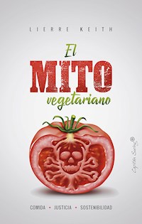 El mito vegetariano - Lierre Keith - E-Book