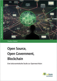 Open Source, Open Government, Blockchain - Paulina Dobroć - kostenlos E-Book