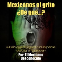 Mexicanos al grito ¿De qué...? - Alberto Carrasco Bretón - Hörbuch
