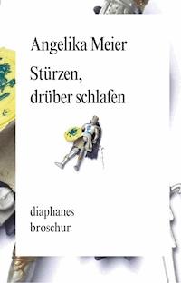 Stürzen, drüber schlafen - Angelika Meier - E-Book