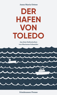 Der Hafen von Toledo - Anna Maria Ortese - E-Book