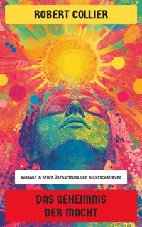 Das Geheimnis der Macht - Robert Collier - E-Book