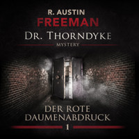 John Evelyn Thorndyke Mysterys, Folge 1: Der rote Daumenabdruck - R. Austin Freeman - Hörbuch