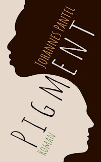 Pigment - Pantel Johannes - E-Book