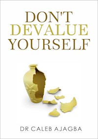 Don't Devalue Yourself - Caleb Ajagba - E-Book