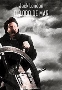 El lobo de mar - Jack  London - E-Book