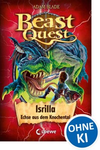 Beast Quest (Band 69) - Isrilla, Echse aus dem Knochental - Adam Blade - E-Book