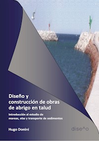 Diseño y construcción de obras de abrigo en talud - Hugo Donini - E-Book