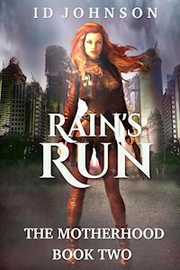Rain’s Run: The Motherhood Book Two - Johnson ID - E-Book