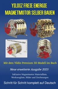 Yildiz Freie Energie Magnetmotor selber bauen - Chris James Carter - E-Book