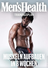 MEN'S HEALTH Trainingsplan: Muskelaufbau für Anfänger in 8 Wochen - Men's Health - E-Book