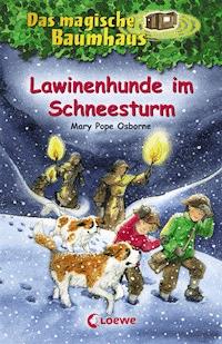 Das magische Baumhaus (Band 44) - Lawinenhunde im Schneesturm - Mary Pope Osborne - E-Book