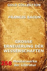Grosse Erneuerung der Wissenschaften (Novum Organon) - Francis Bacon - E-Book