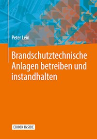 Brandschutztechnische Anlagen betreiben und instandhalten - Peter Lein - E-Book