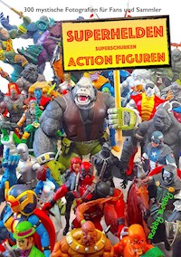 "110 dramatische Superhelden und Superschurken Action Figuren" - Robby Bobby - E-Book
