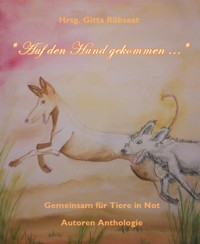 *Auf den Hund gekommen ...* - Hrsg. Gitta Rübsaat - E-Book