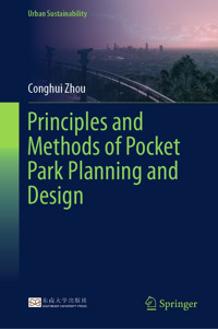 Principles and Methods of Pocket Park Planning and Design - Conghui Zhou - E-Book