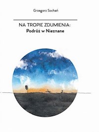 Na tropie zdumienia. Podróż w nieznane - " " =SUBSTITUTE(D94 - E-Book