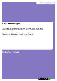 Züchtungsmethoden der Gentechnik - Carla Ernstberger - E-Book