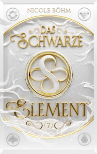 Das schwarze Element - Band 7 - Nicole Böhm - E-Book