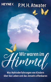 Wir waren im Himmel - P.M.H. Atwater - E-Book