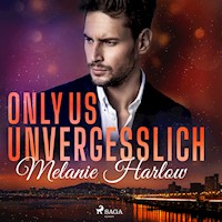 Only Us - Unvergesslich - Melanie Harlow - E-Book + Hörbuch