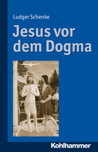 Jesus vor dem Dogma - Ludger Schenke - E-Book