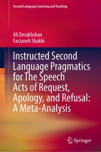 Instructed Second Language Pragmatics for The Speech Acts of Request, Apology, and Refusal: A Meta-Analysis - Ali Derakhshan - E-Book