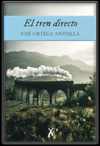El tren directo - Jose Ortega Munilla - E-Book