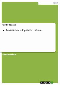 Mukoviszidose – Cystische Fibrose - Ulrike Franke - E-Book