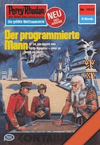 Perry Rhodan 1012: Der programmierte Mann - H.G. Francis - E-Book