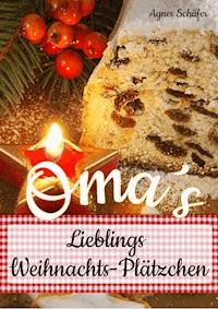 Oma`s Lieblings-Weihnachtsplätzchen - Agnes Schäfer - E-Book