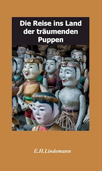 Die Reise ins Land der träumenden Puppen - Ernst-Hartmut Lindemann - E-Book